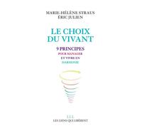 Le choix du vivant 9 principes pour manger et vivre en harmonie - Eric Julien - Les Liens Qui Liberent - broché - Essai