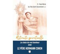 Le choix du vrai bonheur avec le Père Hermann Cohen