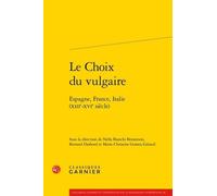 Le Choix Du Vulgaire - Espagne, France, Italie (Xiiie-Xvie Siècle)