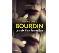 Le choix d'une femme libre Françoise Bourdin