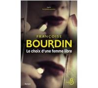 Le choix d'une femme libre – après Les Années passion, 2e volet d'un diptyque culte – Belfond