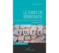 Le choix en démocratie Les apports des précurseurs de l'école de Virginie - Julien Grandjean - L'harmattan - broché - Etude