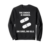 Le Choix est caché, on guérit, on Tue l'humour Noir Sweatshirt