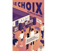 Le choix - Isabelle Hanne - J'ai Lu - Poche - Roman