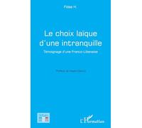 Le choix laïque d'une intranquille: Témoignage d'une Franco-Libanaise