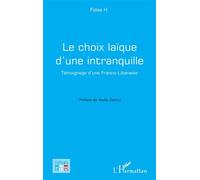 Le choix laïque d'une intranquille Témoignage d'une Franco-Libanaise - Fidaa H. - L'harmattan - broché - Témoignage