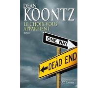 Le choix vous appartient - Dean Koontz - Lattes - broché - Roman