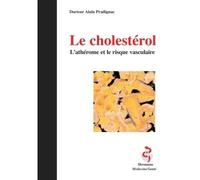 Le cholestérol L'athérome et le risque vasculaire - Alain Pradignac - Hermann - broché - Guide