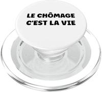 Le chômage C'est la Vie Citation Humour chômage PopSockets PopGrip pour MagSafe
