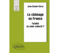 Le chômage en France : Fatalité ou choix collectif ?