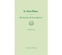 Le chou blanc, dix façons de le préparer Guélia Pevzner (Auteur)