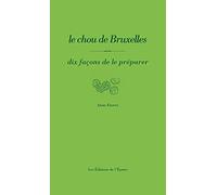 Le Chou de Bruxelles, dix façons de le préparer