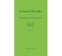 Le chou de Bruxelles, dix façons de le préparer - Anne Etorre - L'epure - broché - Guide