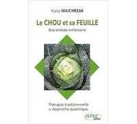 Le chou et sa feuille - Bioremède millénaire - Thérapie traditionnelle et Approche quantique