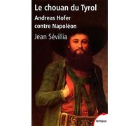 Le chouan du Tyrol : Andreas Hofer contre Napoléon