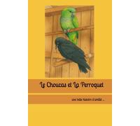 Le Choucas et La Perroquet: L'histoire d'une belle amitié ...