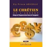 Le chrétien et l’argent: Stop à l’hypocrisie face à l’argent !