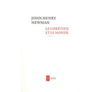 Le chrétien et le monde - John Henry Newman - Ad Solem - broché - Etude