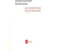 Le chrétien et le monde John Henry Newman (Auteur)