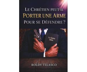 LE CHRÉTIEN PEUT-IL PORTER UNE ARME POUR SE DÉFENDRE ?