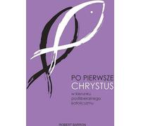 Le Christ d'abord - Robert Barron (Buch auf Polnisch)