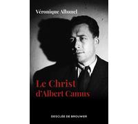 Le Christ d'Albert Camus - Véronique Albanel - Desclée De Brouwer - broché - Essai