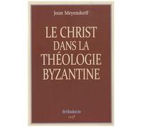 Le Christ Dans La Théologie Byzantine