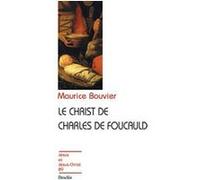 Le Christ de Charles de Foucauld N89 Maurice Bouvier (Auteur)
