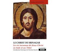 Le christ de Srinagar La vie inconnue de Jésus Christ en Inde et au Tibet - Nicolas Notovitch - Camion Blanc Eds - broché - Essai