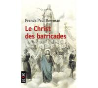 Le christ des barricades Un révolutionnaire nommé Jésus - Frank Paul Bowman - Lexio Eds - Poche - Essai
