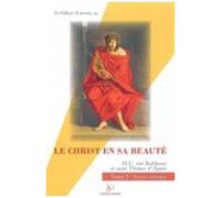 Le Christ En Sa Beauté : Hans Urs Von Balthasar, Saint Thomas D'aquin - Tome 2, Textes Annotés