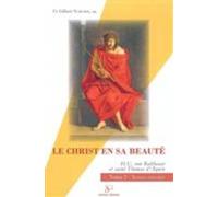 Le Christ En Sa Beauté : Hans Urs Von Balthasar, Saint Thomas D'aquin - Tome 2, Textes Annotés