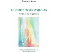 Le christ en ses symboles Ephrem le Syrien (Auteur)