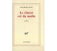 Le Christ est du matin Jean-Michel Frank (Auteur)