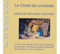 Le Christ est Universel-Vie de Jésus Mafa