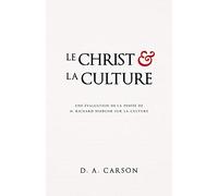 Le Christ et la culture (Christ and Culture Revisited): Une évaluation de la pensée de H. Richard Niebuhr sur la culture