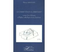 Le Christ était-il chrétien ? Lettre d'un Africain à l'Eglise catholique et aux chrétiens - Thierry Amougou - L'harmattan - broché - Essai