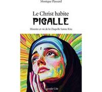Le Christ habite Pigalle Monique Plassard (Auteur)