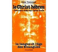 Le Christ hébreu Claude Tresmontant (Auteur), Mgr Jean Charles Thomas (Préface)