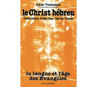 Le Christ Hébreu : la langue et l'âge des Evangiles