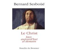 Le Christ, hier, aujourd'hui et demain