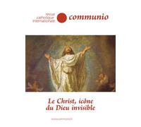 Le Christ, icône du Dieu invisible Revue Communio no 280 - Jean-Luc Marion - Communio - broché - Revue