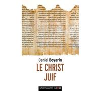 Le christ juif - Daniel Boyarin - Cerf - Poche - Essai