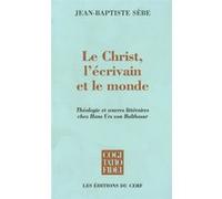 Le christ, l'ecrivain et le monde Jean-Baptiste Sèbe (Auteur)