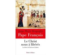 Le Christ nous a libérés - Pape François - Parole Et Silence Eds - broché - Essai