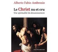 Le Christ nu et cru Alberto Fabio Ambrosio (Auteur)