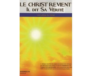 Le Christ revient : Il dit Sa Vérité - Les Lettres du Christ