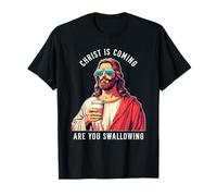 Le Christ revient, tu ES en Train de déglutir T-Shirt