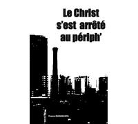 Le Christ s'est arrêté au périph' - Franco Evangelista - Books On Demand - broché - Essai