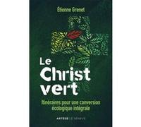 Le Christ vert Père Etienne Grenet (Auteur), Matthieu de Laubier (Illustration)